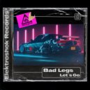 Bad Legs - Let\'s Go (Original Mix)