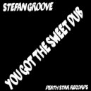 Stefan Groove - You Got The Sweet Dub