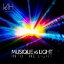 MUSIQUE vs LIGHT - Into The Light