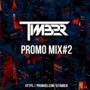 TIMBER - PROMO MIX#2