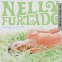 Nelly Furtado - I'm Like A Bird