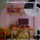 Lounge Music for Restaurants - Alluring Backdrops for Remote Work