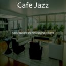 Cafe Jazz - Jazz Quartet Soundtrack for Cooking at Home