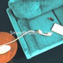 Smooth Dinner Jazz - Grand Ambiance for WFH ()