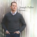 Joseph Fuller - Lord, I\'m Coming Home ()