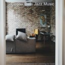 Classy Cafe Jazz Music - Alluring Cooking at Home