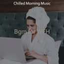 Chilled Morning Music - Inspiring Backdrops for Studying at Home