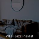 WFH Jazz Playlist - Background for Learning to Cook