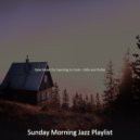 Sunday Morning Jazz Playlist - Calm Music for Cooking at Home