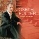 Joseph Fuller - Come Thou Fount Of Every Blessing ()