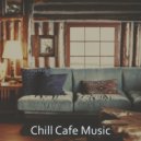 Chill Cafe Music - Entertaining Moods for Studying at Home ()