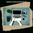 Upbeat Instrumental Music - Modern Music for Work from Home