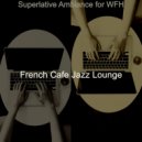 French Cafe Jazz Lounge - Paradise Like Backdrops for WFH