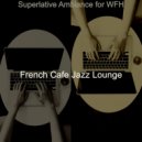 French Cafe Jazz Lounge - Astonishing Ambiance for Remote Work ()