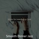 Smooth Dinner Jazz - Background for Studying at Home ()