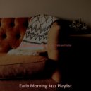 Early Morning Jazz Playlist - Waltz Soundtrack for Remote Work