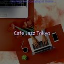 Cafe Jazz Tokyo - Smooth Moods for Learning to Cook