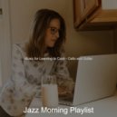 Jazz Morning Playlist - Magnificent Ambience for Studying at Home