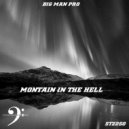 Big Man Pro - Montain In The Hell