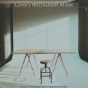 Luxury Restaurant Music - Jazz Quartet Soundtrack for WFH ()