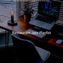Restaurant Jazz Playlist - Cultivated Backdrops for Cooking at Home ()