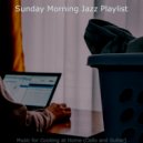 Sunday Morning Jazz Playlist - Paradise Like Backdrops for Work from Home