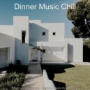 Dinner Music Chill - Sensational Backdrops for WFH ()