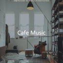 Cafe Music - Jazz Quartet Soundtrack for Learning to Cook