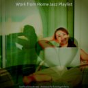 Work from Home Jazz Playlist - Jazz Quartet Soundtrack for Cooking at Home