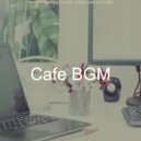 Cafe BGM - Chilled Backdrops for Learning to Cook