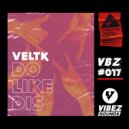 Veltk - Do Like Dis