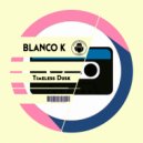 Blanco K - Timeless Dusk