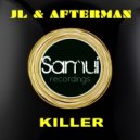 JL & Afterman - Killer