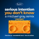 Serious Intention - You Don't Know