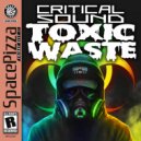 Critical Sound - Toxic Waste