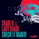 Shade k & Lady Shade - Check It Man