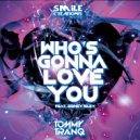 Tommy Tranq feat. Sidney Riley - Who's Gonna Love You