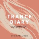 KRIPTAMOON - TRANCE DIARY@010 (AUTUMN EDIT)