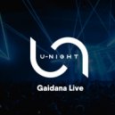 Gaidana - U-Night Show #167