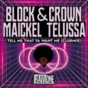 Block & Crown Ft. Maickel Telussa - Tell Me That Ya Want Me