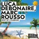 Luca Debonaire & Marc Rousso - Shut Up