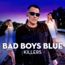 Bad Boys Blue - Killers