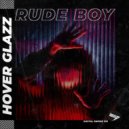 Hover Glazz - Rude Boy