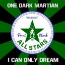 One Dark Martian - I Can Only Dream