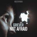 Griever - Not Afraid