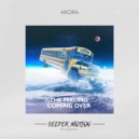 Akora - The Feeling Coming Over (Original Mix)