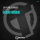 Da Funk Junkies - Good Inside