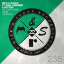 Milk & Sugar; Paul Gardner; Peyton - You Can't Hide From Yourself