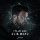 Preatorian - Evil Dead