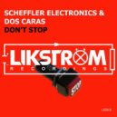 Scheffler Electronics, Dos Caras - Don't Stop